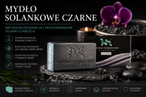 Mydło Solankowe Czarne – naturalna pielęgnacja skóry z mocą minerałów Solanki z Zabłocia